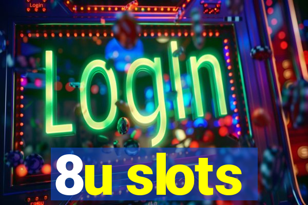 8u slots