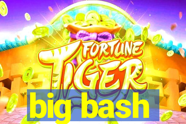 big bash