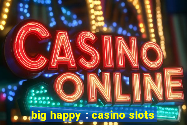 big happy : casino slots