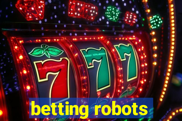 betting robots