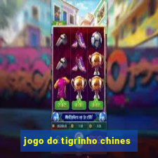 jogo do tigrinho chines