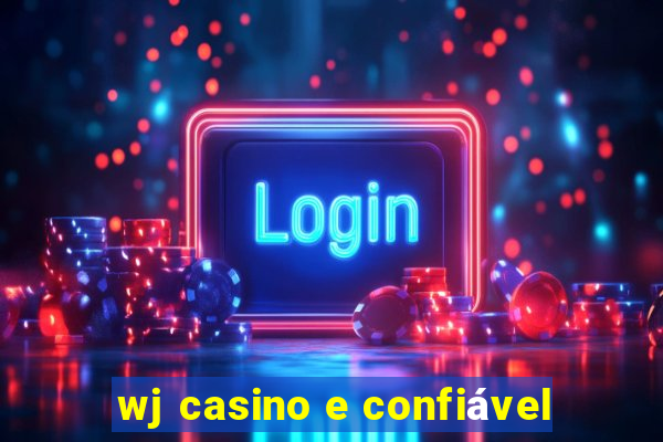 wj casino e confiável