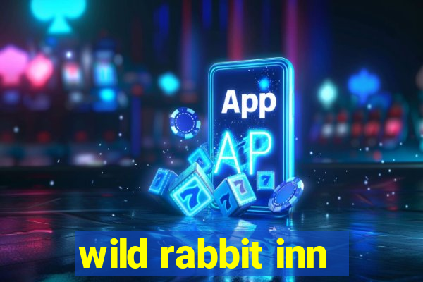 wild rabbit inn