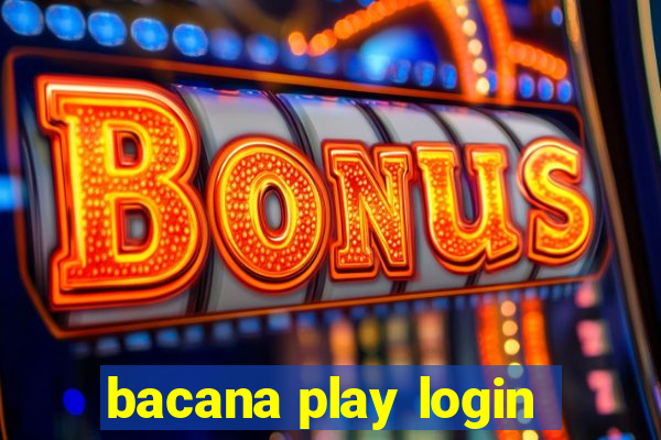 bacana play login