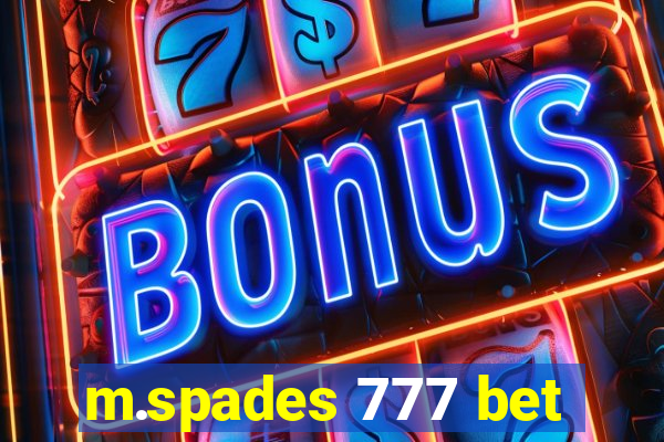 m.spades 777 bet