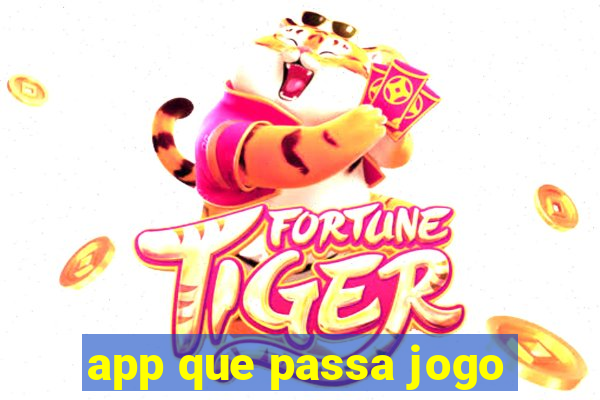 app que passa jogo