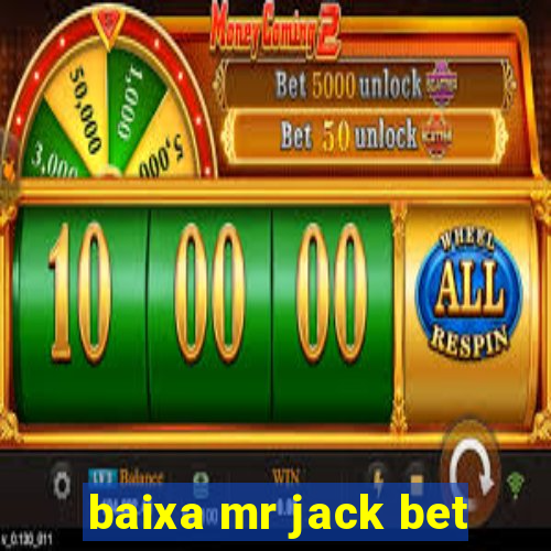 baixa mr jack bet