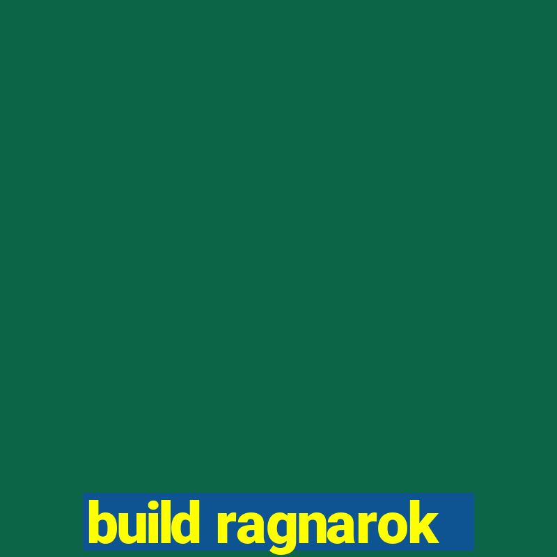 build ragnarok