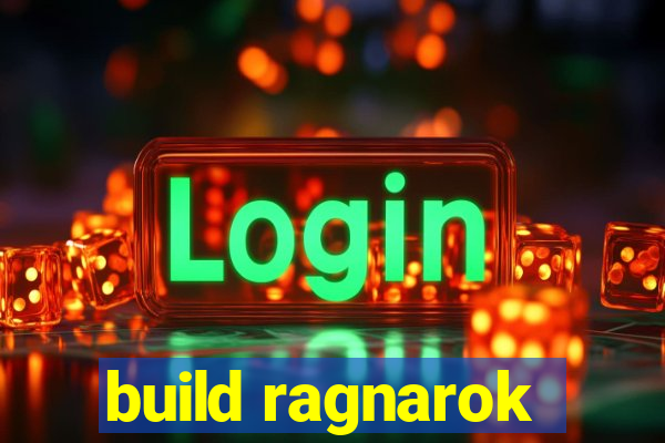 build ragnarok