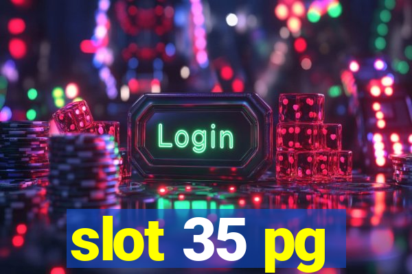 slot 35 pg