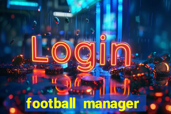 football manager 2024 crackeado