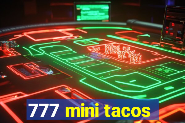 777 mini tacos