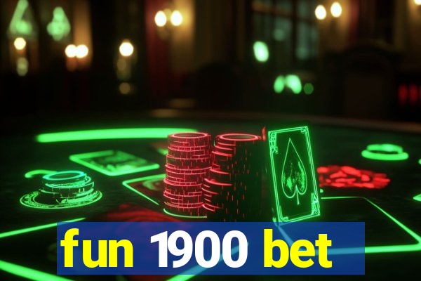 fun 1900 bet