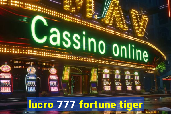 lucro 777 fortune tiger