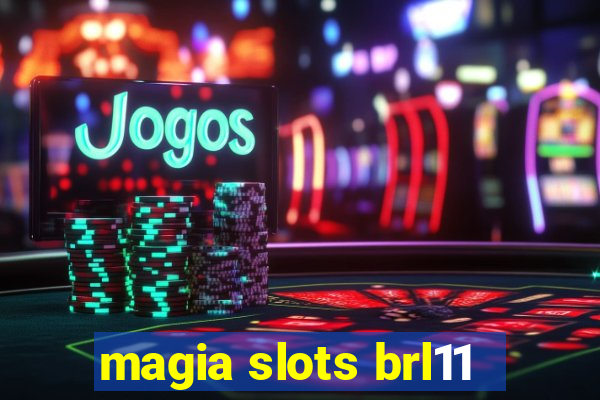 magia slots brl11