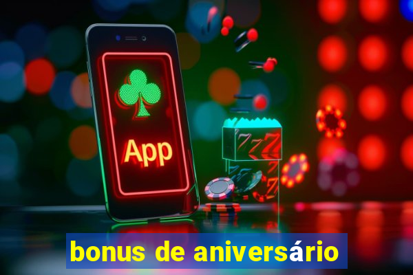 bonus de aniversário