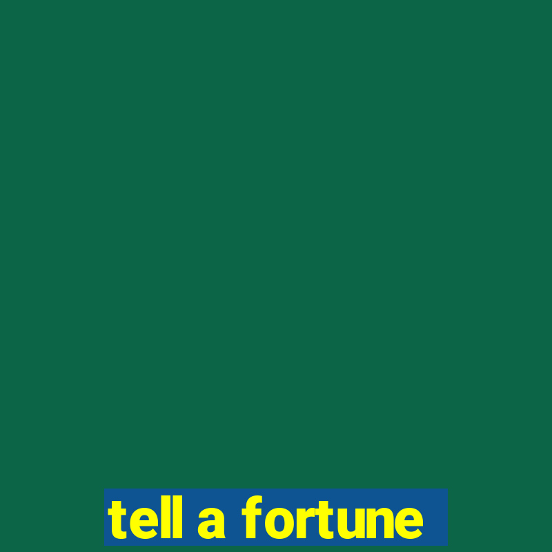 tell a fortune