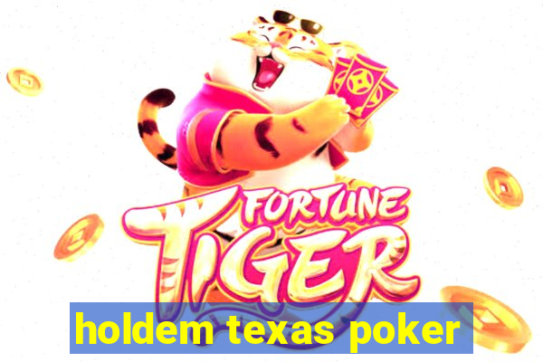 holdem texas poker