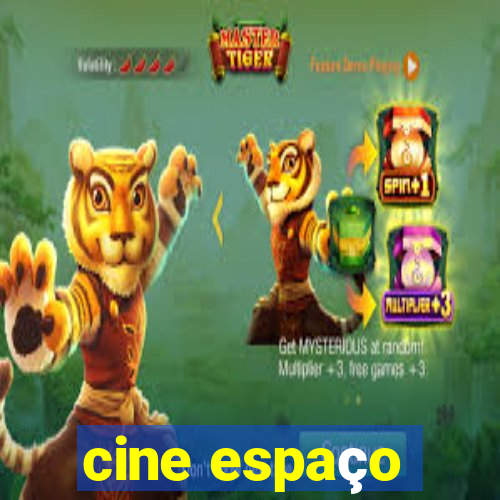 cine espaço