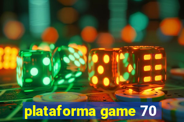 plataforma game 70