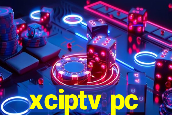 xciptv pc