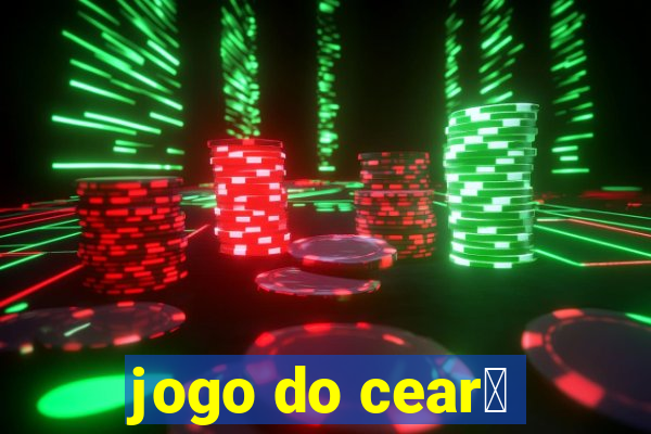 jogo do cear谩