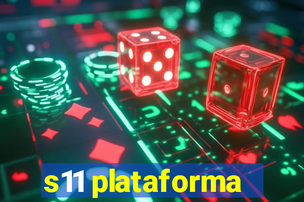 s11 plataforma