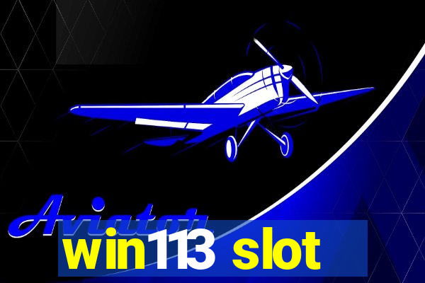 win113 slot