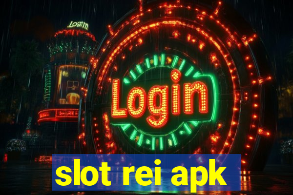 slot rei apk