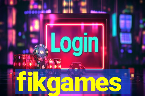 fikgames