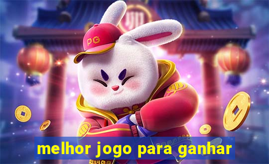 melhor jogo para ganhar