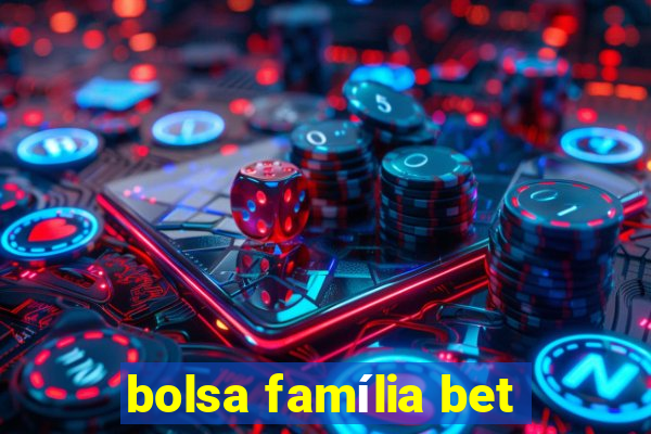 bolsa família bet