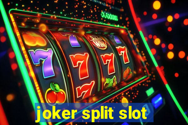 joker split slot