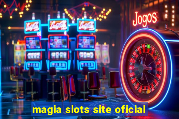 magia slots site oficial