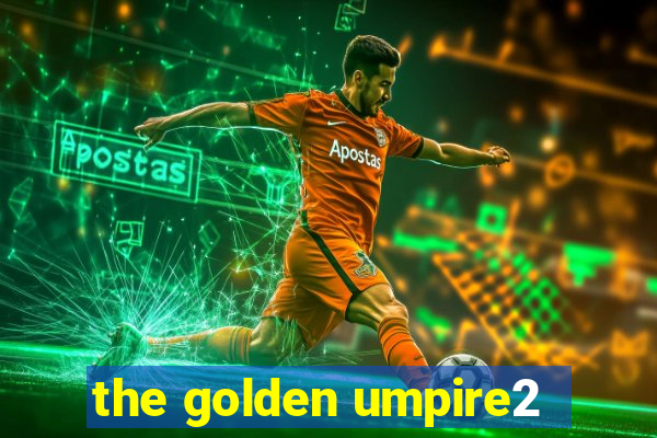 the golden umpire2