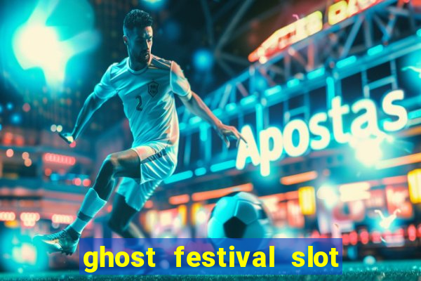 ghost festival slot free play