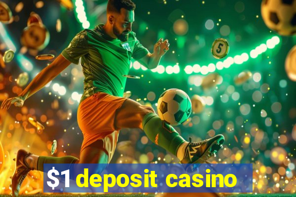 $1 deposit casino