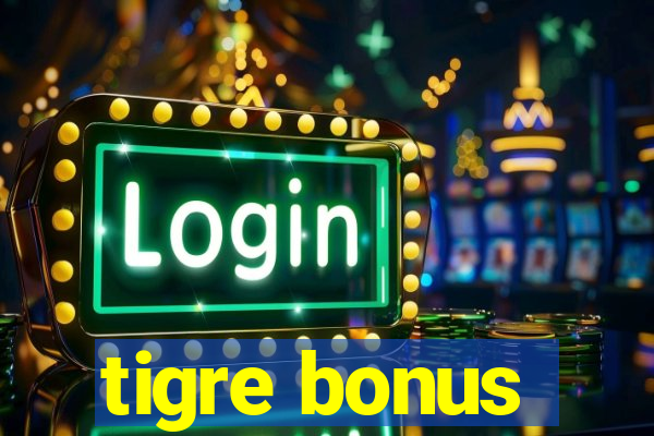 tigre bonus