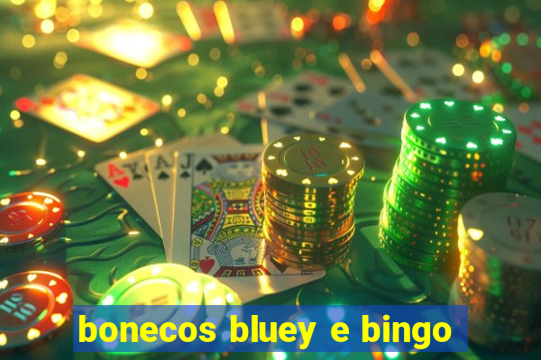 bonecos bluey e bingo