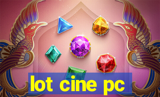 lot cine pc