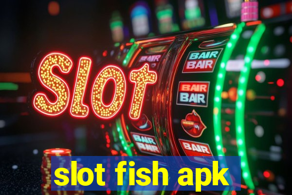 slot fish apk