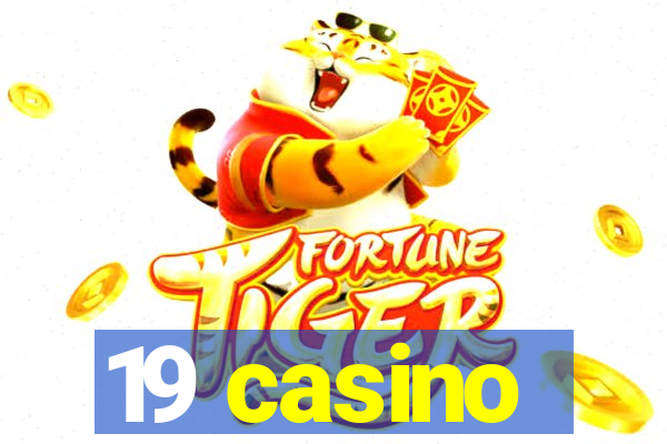 19 casino