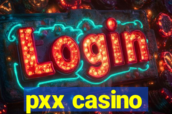 pxx casino