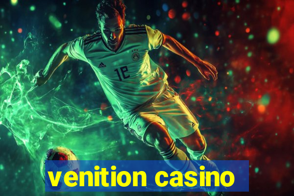 venition casino