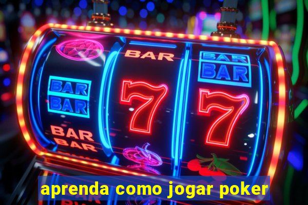 aprenda como jogar poker