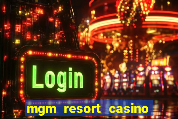 mgm resort casino las vegas