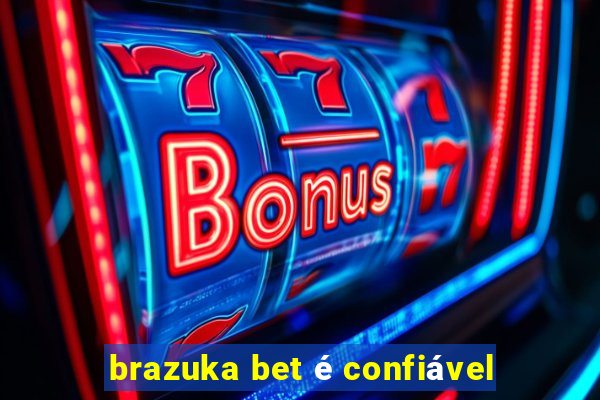 brazuka bet é confiável