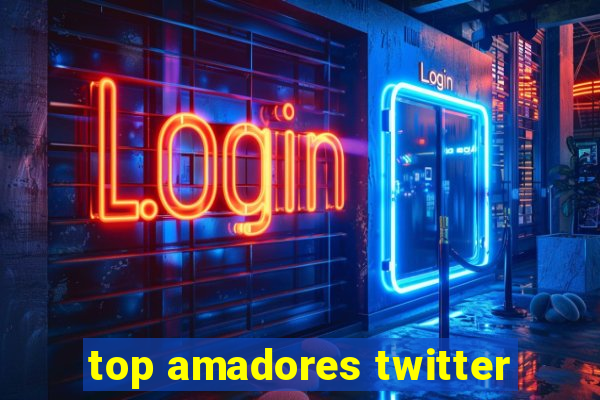 top amadores twitter