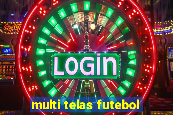 multi telas futebol