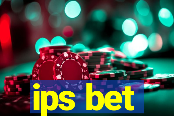 ips bet